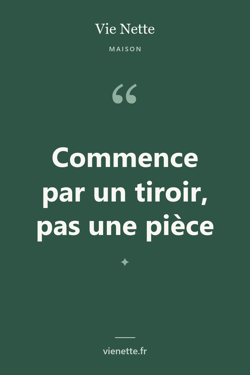 Commence par un tiroir, pas une pièce